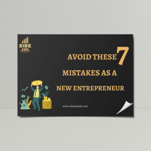 7 Mistakes to Avoid as an Entrepreneur